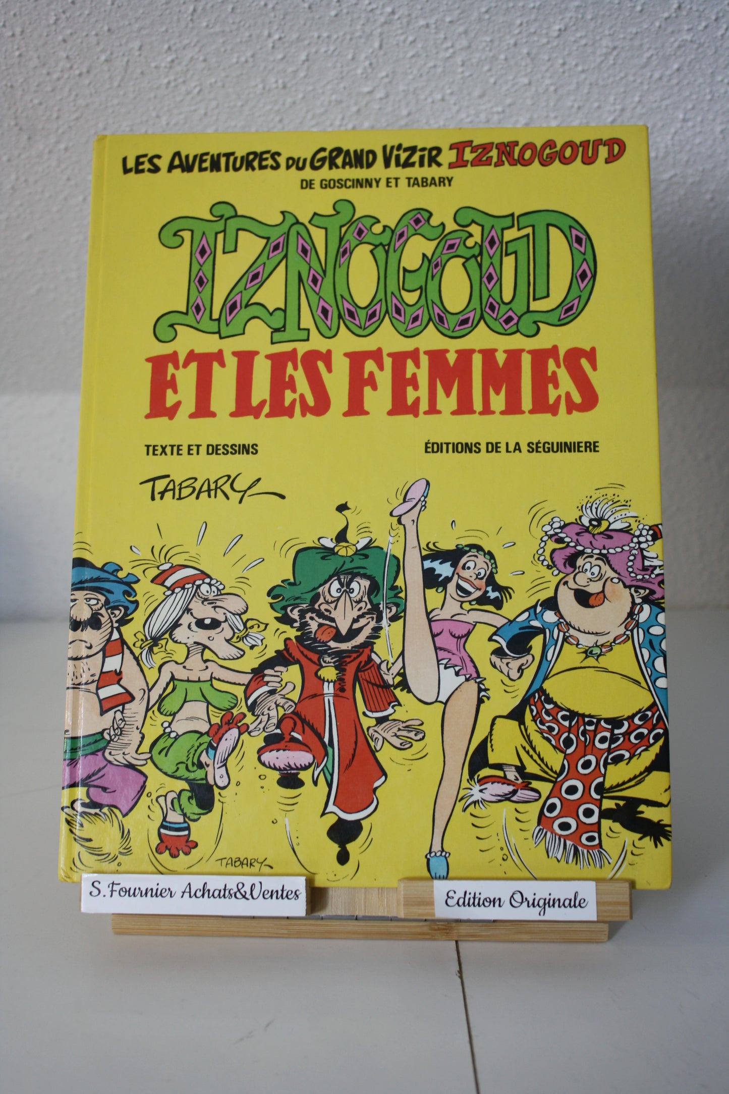 Iznogoud et les femmes – Iznogoud – Goscinny et Tabary - Edition de la Séguiniere – EO - 1983