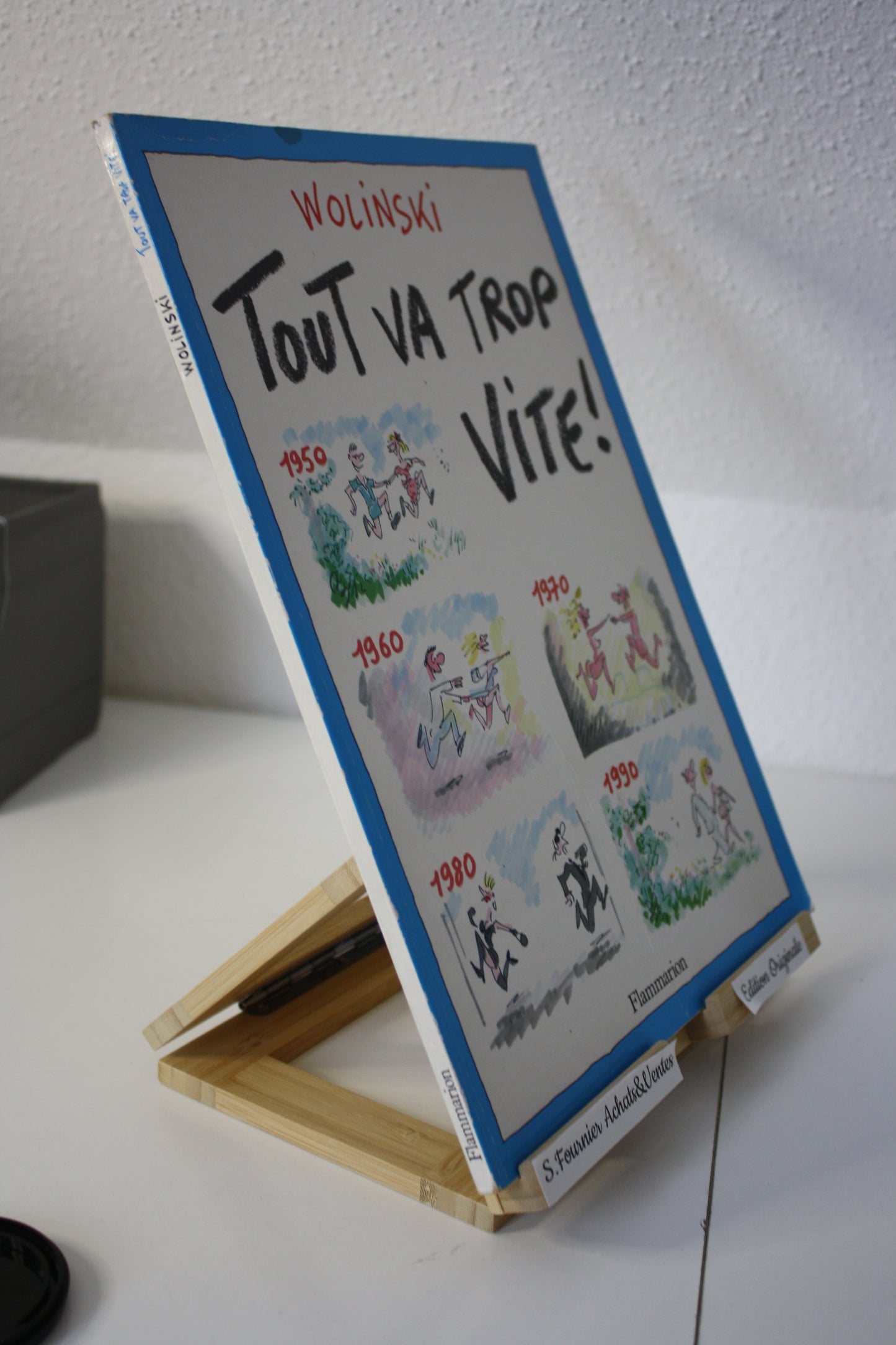 Tout va trop vite – - Wolinski – Flammarion - EO – 1990