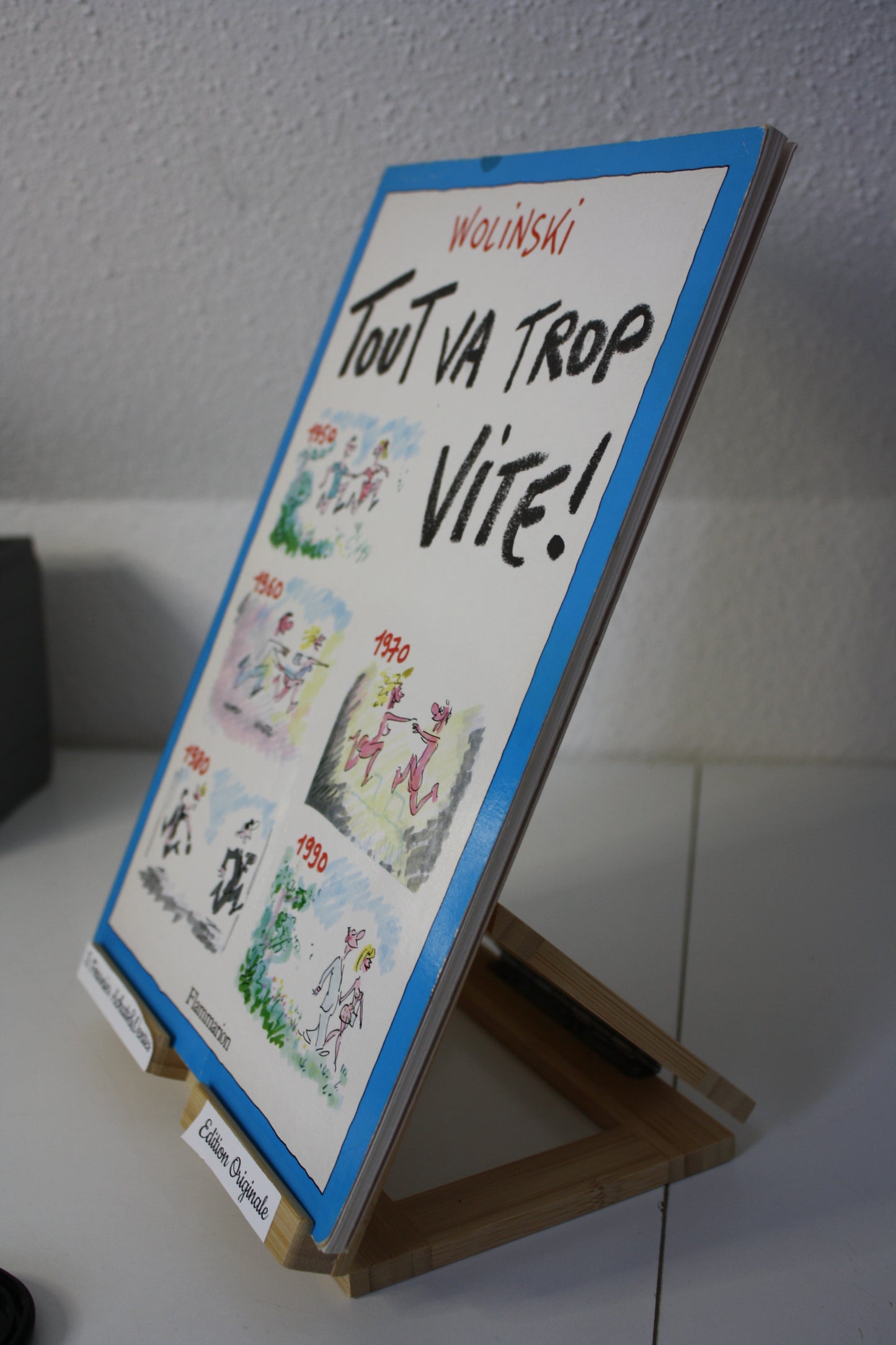 Tout va trop vite – - Wolinski – Flammarion - EO – 1990