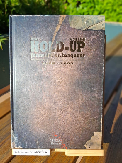Journal d’un braqueur 1988 2003 – HOLD UP – Shuky Paoli – Makaka - EO – 2015