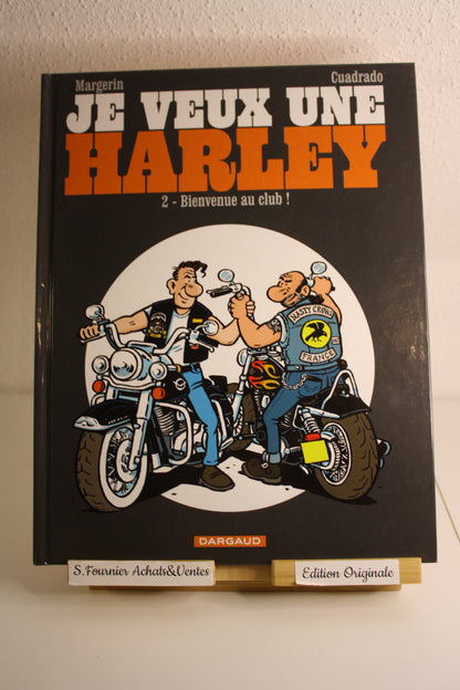 Bienvenue au club – Je veux une Harley – Margerin Cuadrado – Dargaud – EO – 2013