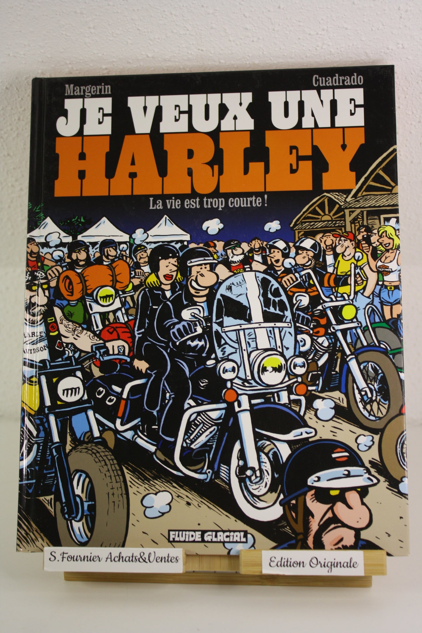 La vie est trop courte – Je veux une Harley – Margelin Cuadrado – Fluide Glacial – EO – 2012