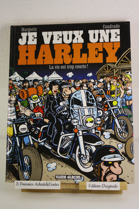 La vie est trop courte – Je veux une Harley – Margelin Cuadrado – Fluide Glacial – EO – 2012