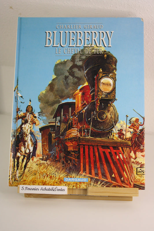Le cheval de fer – Blueberry – Charlier Giraud – Dargaud – Réédition – 2001