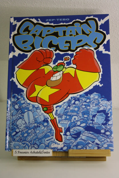 L’invincible 1 – Captain Biceps – Zep Tebo – Glénat – Réédition – 2010