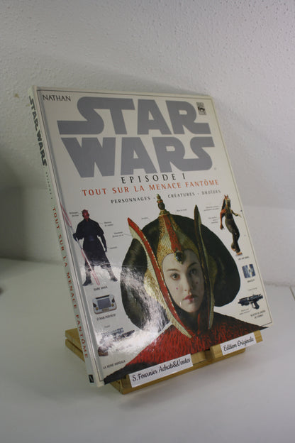 Tout sur la menace fantôme – Star wars – Reynolds - Nathan – EO – 1999