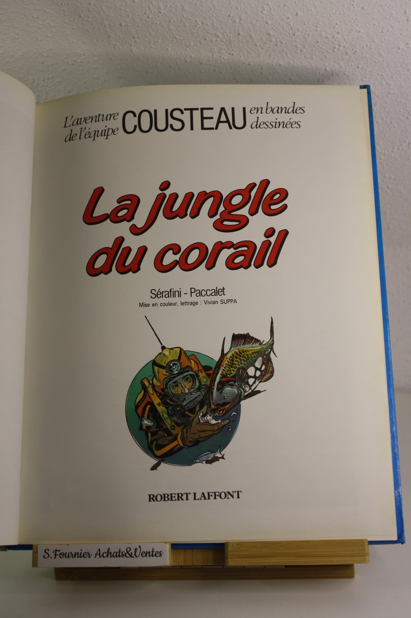 La jungle du corail – Les aventures de l’équipe Cousteau – Sérafini Paccalet – Robert Lafont - Réédition - 1990