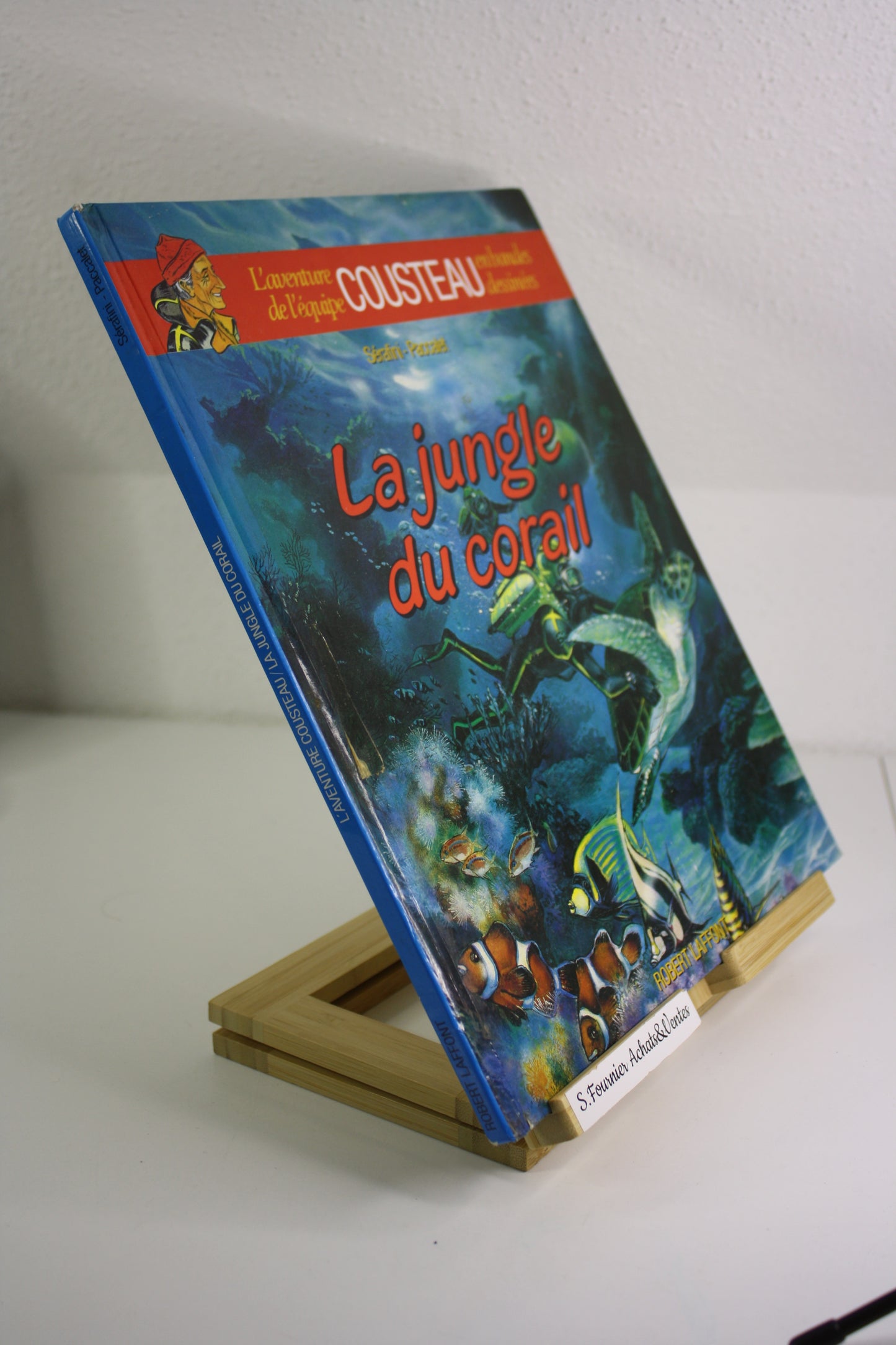 La jungle du corail – Les aventures de l’équipe Cousteau – Sérafini Paccalet – Robert Lafont - Réédition - 1990