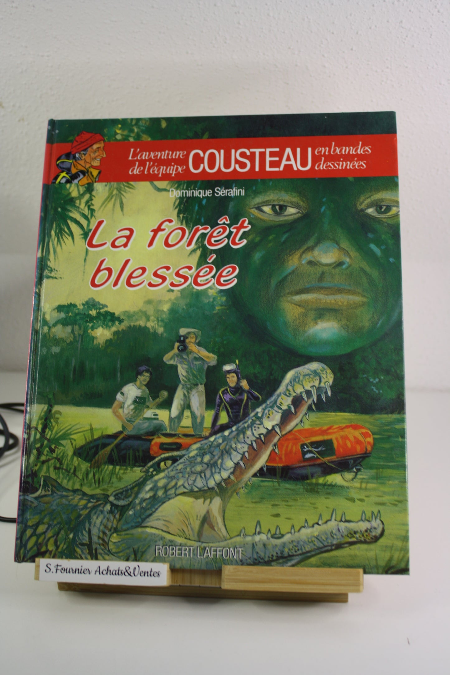La forêt blessée – Les aventures de l’équipe Cousteau – Sérafini – Robert Laffont – Réédition – 1991