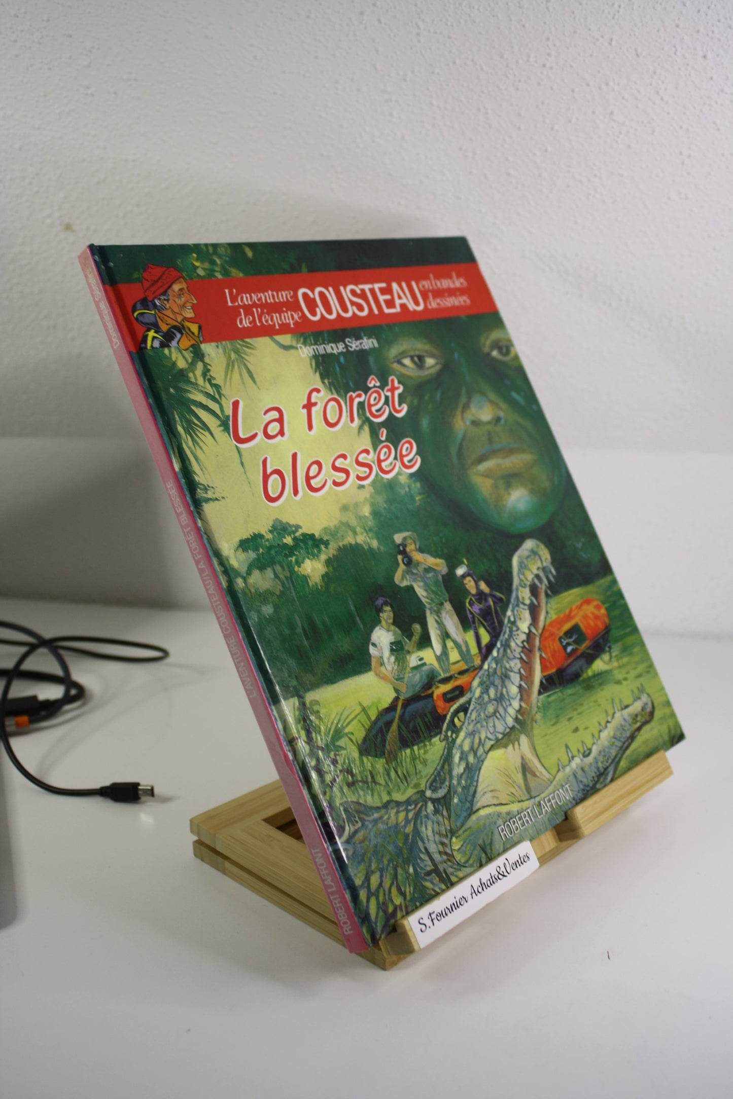 La forêt blessée – Les aventures de l’équipe Cousteau – Sérafini – Robert Laffont – Réédition – 1991