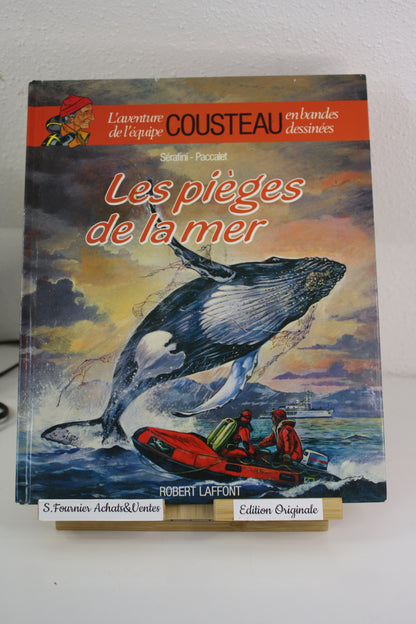 Les pièges de la mer – Les aventures de l’équipe Cousteau – Sérafini Paccalet – Robert Laffont – EO – 1986