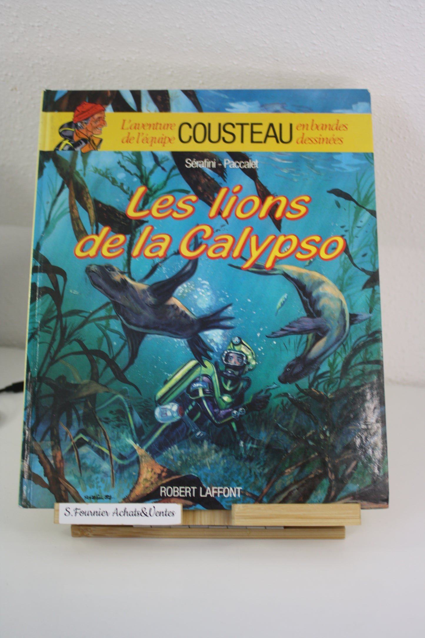 Les lions de mer – L’aventure de l’équipe Cousteau – Sérafini Paccalet – Robert Laffont – EO – 1987