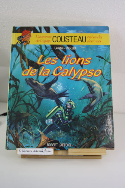 Les lions de mer – L’aventure de l’équipe Cousteau – Sérafini Paccalet – Robert Laffont – EO – 1987