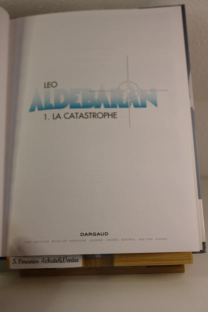 1 La catastrophe – Aldébaran – Léo – Dargaud - Réédition – 2000 à 2014