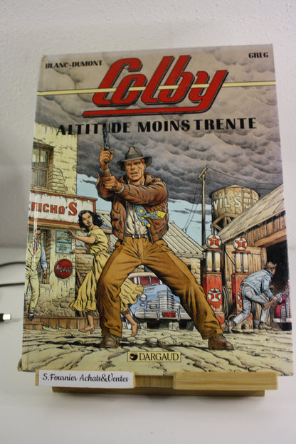 Altitude moins trente – Colby – Blanc Dumont Greg – Dargaud - EO - 1991