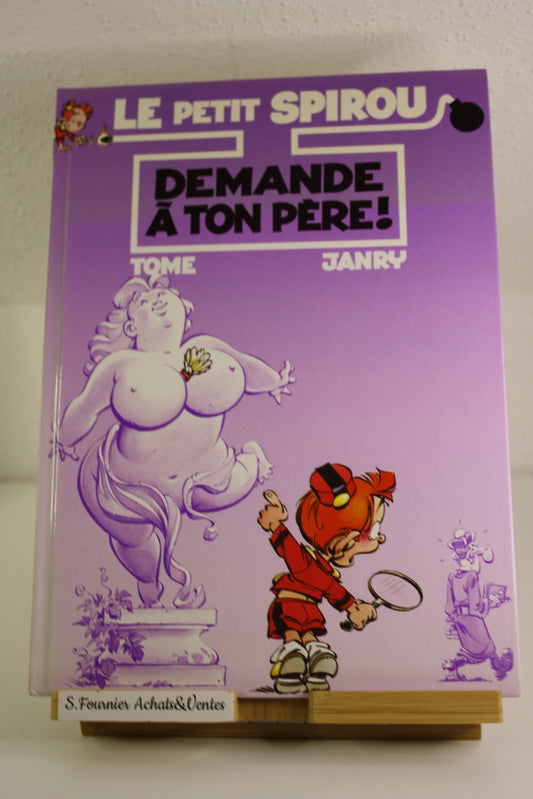 Demande à ton père – Le petit Spirou – Tome Janry – France Loisir – Réédition - 1997