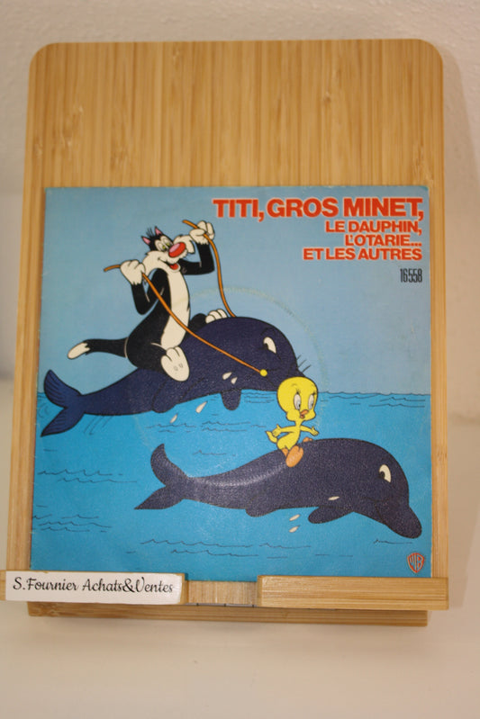 Le Dauphin, L'Otarie ... Et Les Autres – Titi et Gros Minet – Aminet Thomas – Warner Bros Record – vinyle 45t – 1975