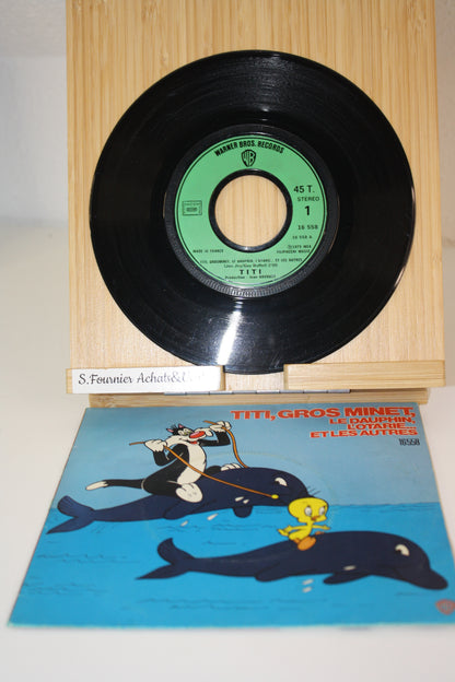 Le Dauphin, L'Otarie ... Et Les Autres – Titi et Gros Minet – Aminet Thomas – Warner Bros Record – vinyle 45t – 1975
