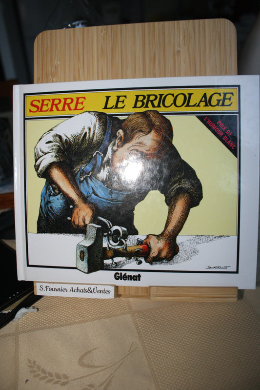 Le bricolage – Humour – Serre – Glénat – Réédition – 1990