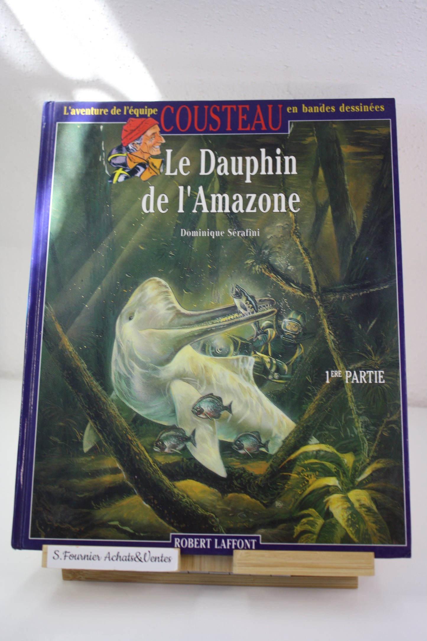 Le dauphin de l’amazone – L’équipe Cousteau – Sérafini – Robert Laffont – Réédition – 1989