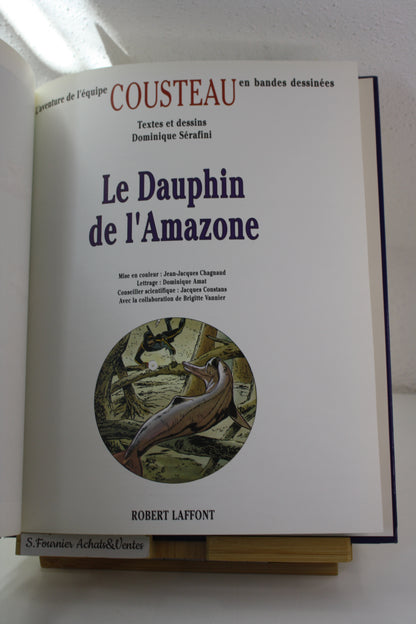 Le dauphin de l’amazone – L’équipe Cousteau – Sérafini – Robert Laffont – Réédition – 1989