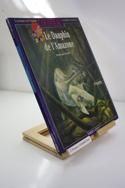 Le dauphin de l’amazone – L’équipe Cousteau – Sérafini – Robert Laffont – Réédition – 1989