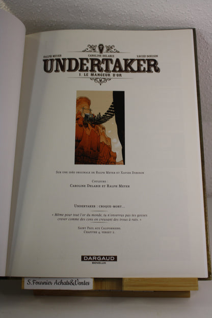 Le mangeur d’or 1 – Undertaker – Meyer Delabie Dorison - Dargaud – Réédition – 2016