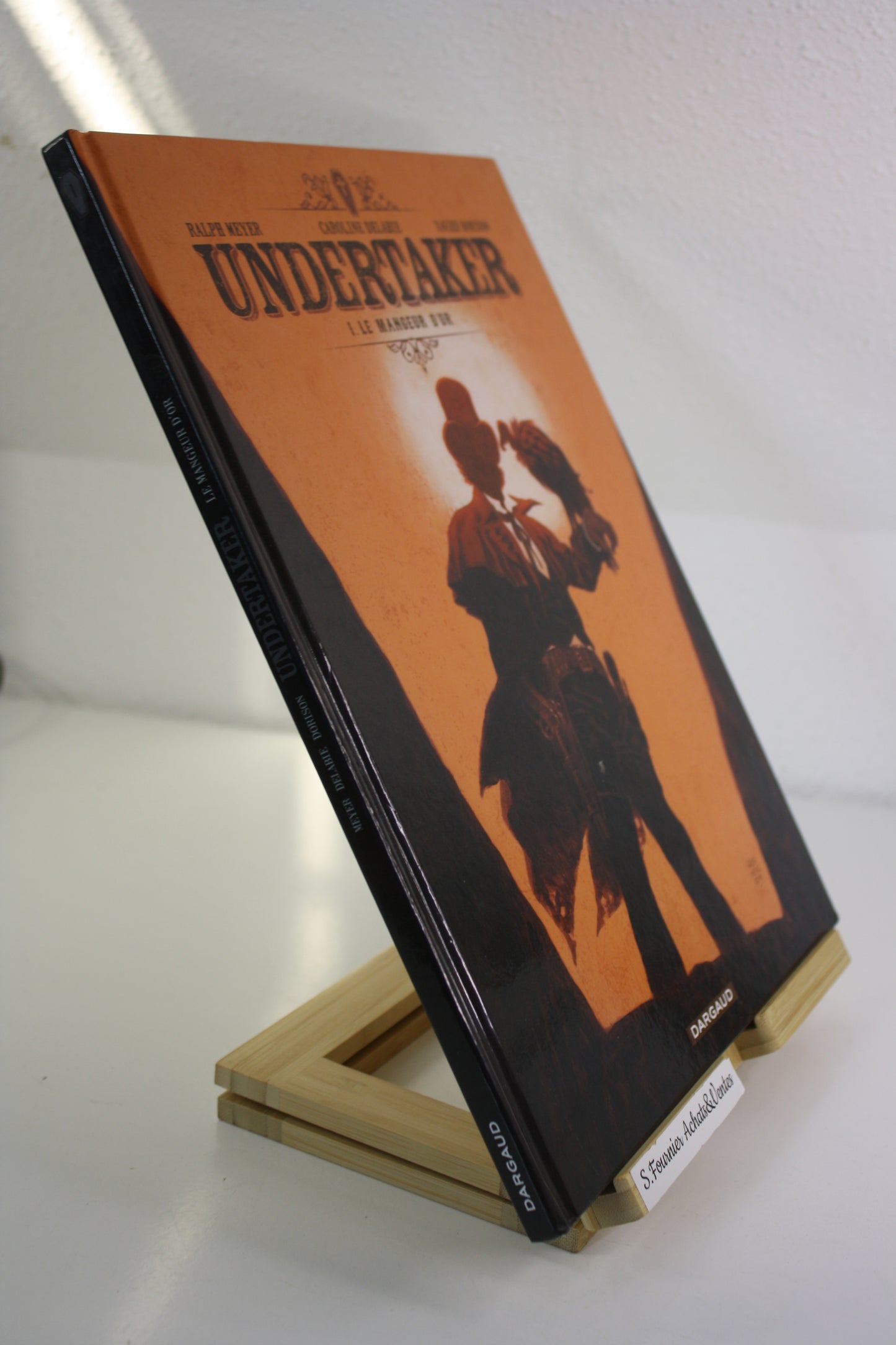 Le mangeur d’or 1 – Undertaker – Meyer Delabie Dorison - Dargaud – Réédition – 2016