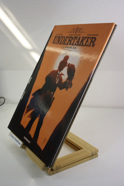 Le mangeur d’or 1 – Undertaker – Meyer Delabie Dorison - Dargaud – Réédition – 2016