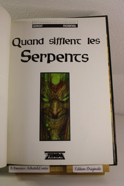 Quand sifflent les serpents 4 – Chronique de la lune noire – Ledroit Froideval – Zenda – EO – 1992