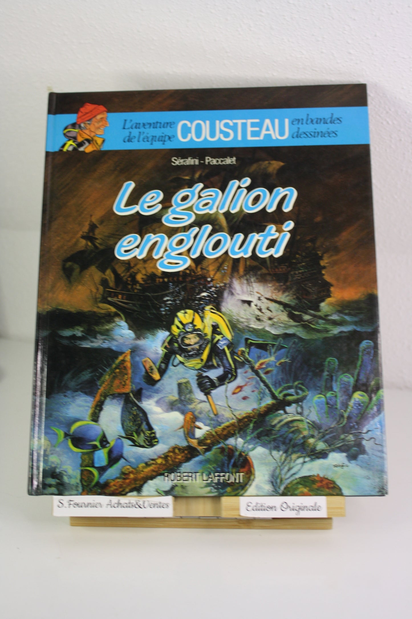 Le galion englouti – L’équipe Cousteau – Sérafini Paccalet – Robert Laffont – EO – 1986