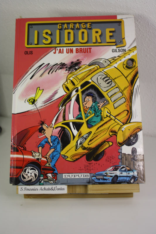 J’ai un bruit – Garage Isidore – Olis Gilson – Dupuis – EO – 1995