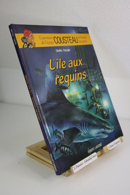 L’île aux requins – Equipe Cousteau – Sérafini Paccalet – Robert Laffont – EO- 1985