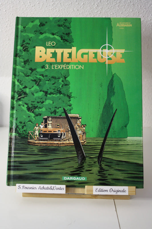 3 L’expédition – Bételgeuse – Léo – Dargaud - EO - 2002