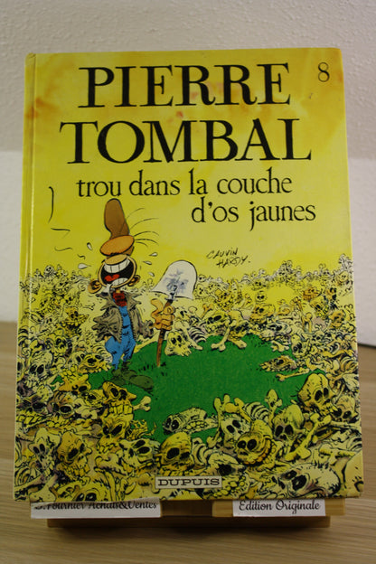 Trou dans la couche d’os jaune – Pierre Tombal – Cauvin Hardy – Dupuis – EO – 1991