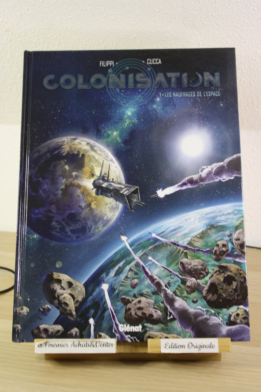 Les naufragés de l’espaces – Colonisation – Filipi Cucca – Glénat – EO – 2018