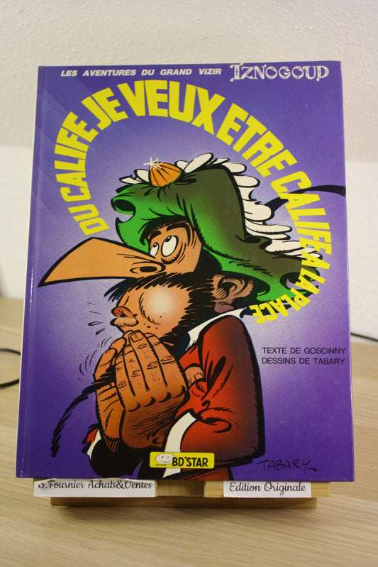 Du calife je veux être calife à la place du calife – Iznogoud – Tabary Goscinny – BD’Star –EO – 1978