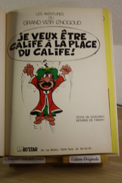 Du calife je veux être calife à la place du calife – Iznogoud – Tabary Goscinny – BD’Star –EO – 1978