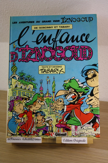 L‘enfance d’Iznogoud – Iznogoud – Goscinny Tabary – Glénat Edition – EO – 1981