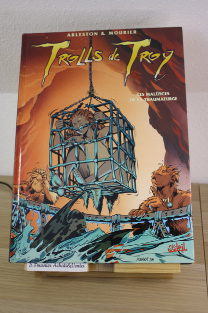Les maléfices de la Thaumaturge – Trolls de Troy – Arleston Mourier – Soleil – Réédition – 2001