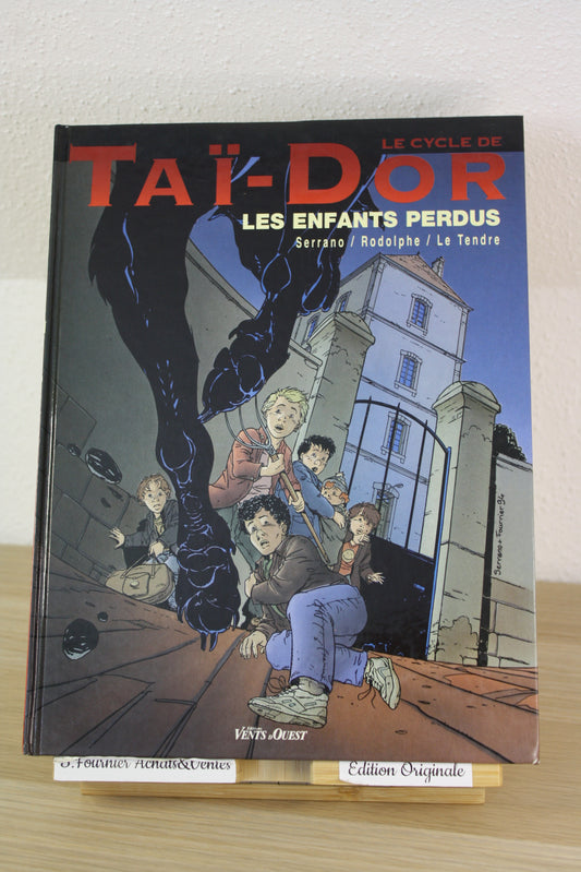 Les enfants perdus – Le cycle de Taï Dor – Serrano Rodolphe Le Tendre – Vents d’Ouest – EO – 1994