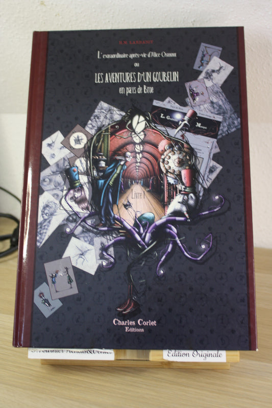 Les aventures d’un Goubelin en pays de Broe – L’extraordinaire après vie d’Alice Osmont – Larbaigt – Charles Corlet Edition – EO – 2012