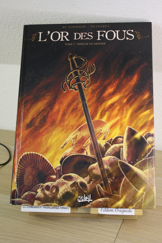 Vaincre ou mourir tome 3 – L’or des fous – Di Giorgio Olivares – Soleil – EO – 20016