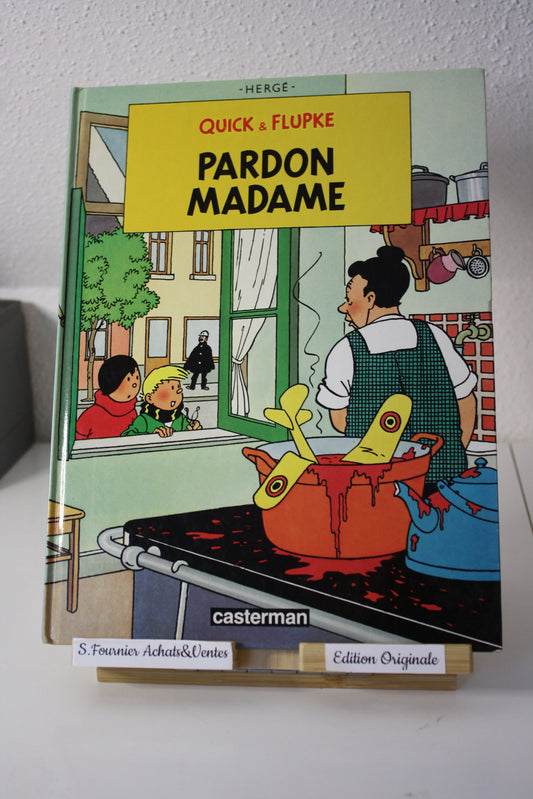 Pardon Madame – Quick & Flupke – Hergé - Casterman - EO - 1987