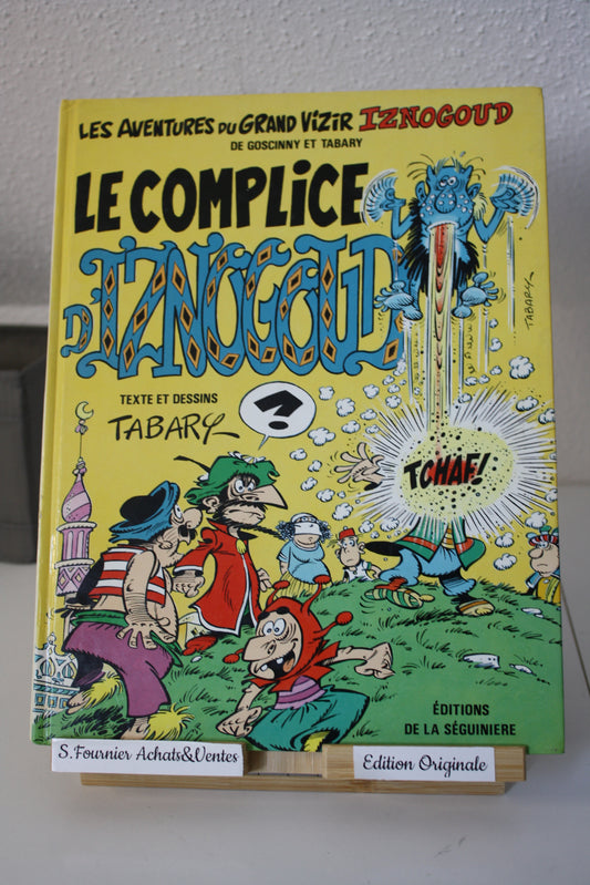 Le complice d’Iznogoud – Iznogoud – Goscinny et Tabary - Edition de la séguinière – EO - 1985