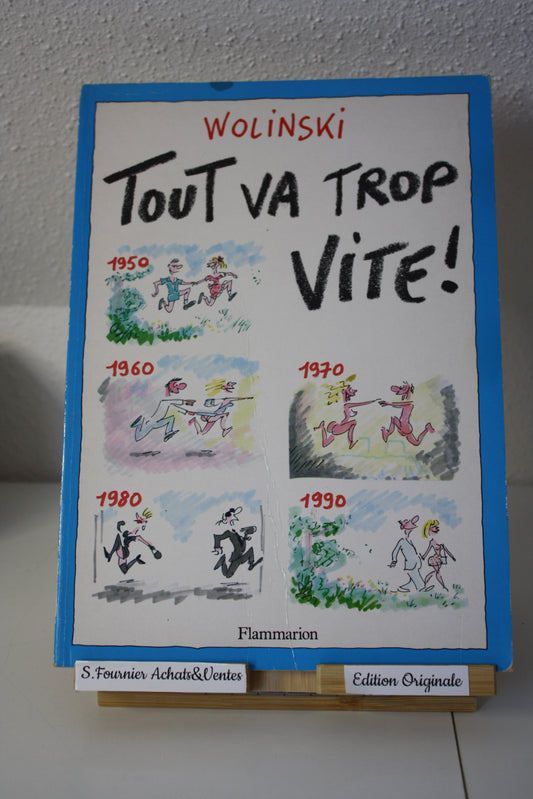 Tout va trop vite – - Wolinski – Flammarion - EO – 1990