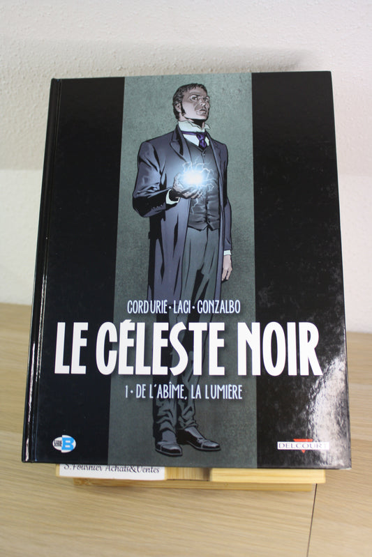De l’abime à la lumière - Le céleste noir – Cordurié Laci Conzalbo – Delcourt – EO – 2008