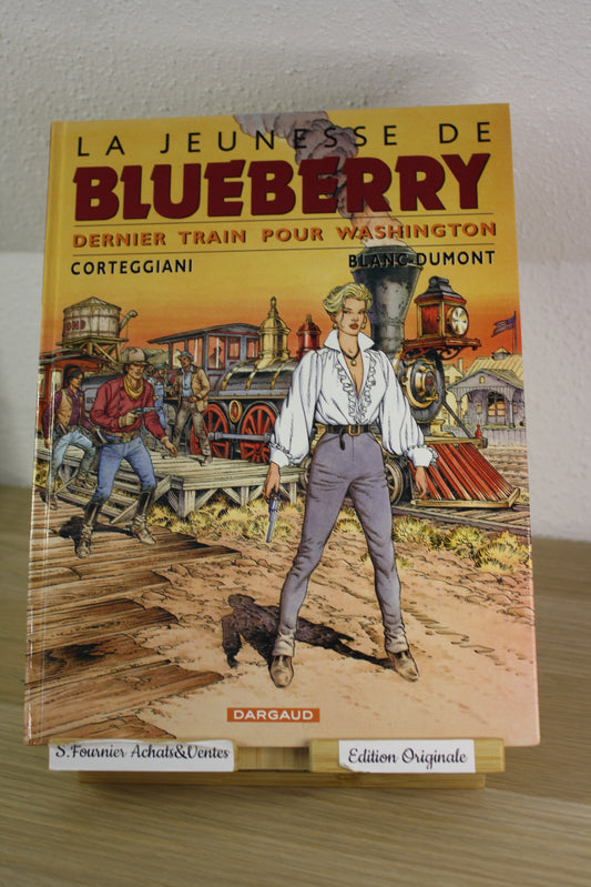 Dernier train pour Washington – La jeunesse de Blueberry – Corteggiani Blanc.Dumont – Dargaud – EO – 2001