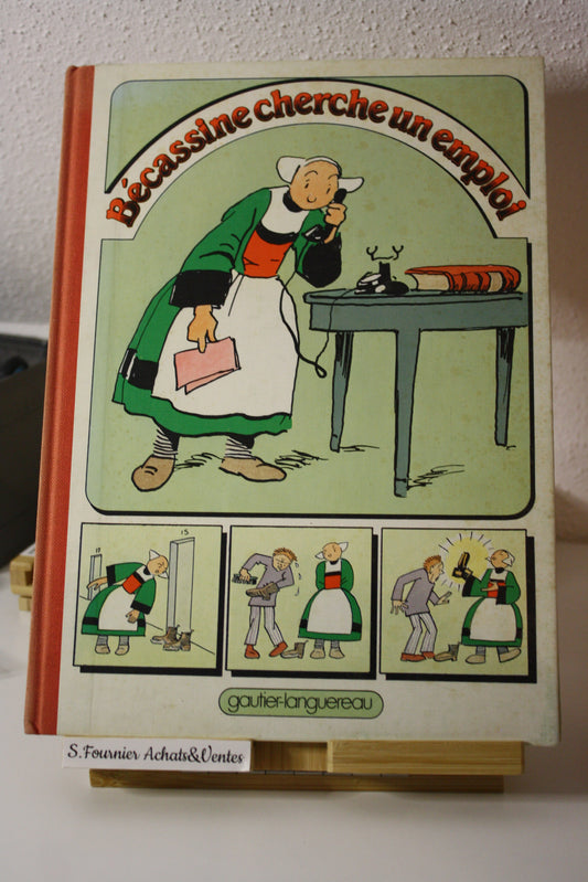 Bécassine cherche un emploi – Bécassine – Émile Joseph Porphyre Pinchon et Jacqueline Rivière - Les éditions GAUTIER Languereau – Réédition - 1983