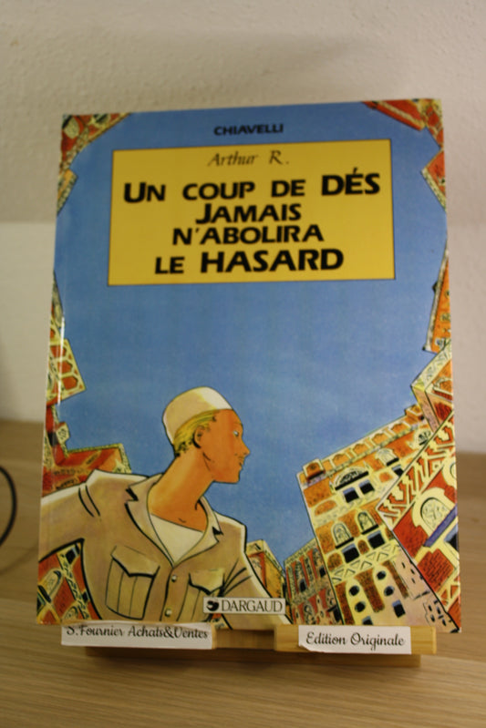 Un coup de dés jamais n’abolira le Hasard – Arthur R – Chiavelli – Dargaud – EO – 1998